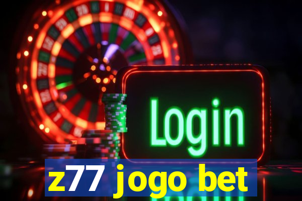 z77 jogo bet